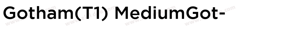 Gotham(T1) MediumGot字体转换